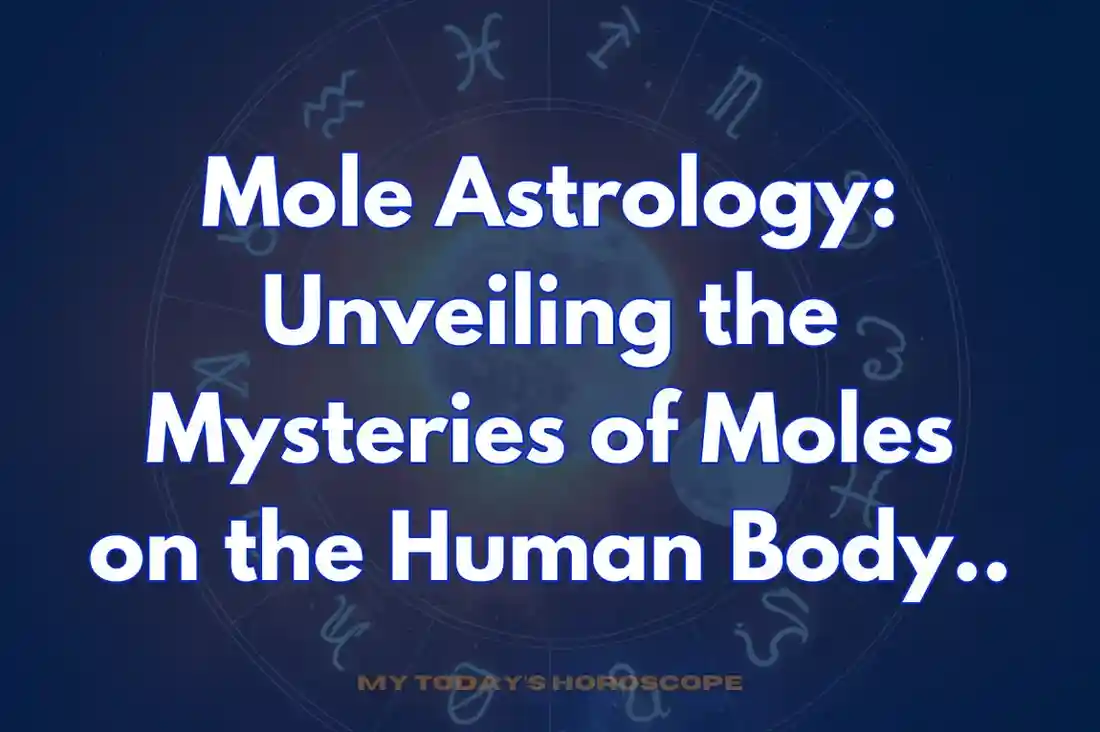 Mole Astrology: Unveiling the Meaning of Moles on the Human Body Parts