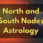 North and South Nodes Astrology