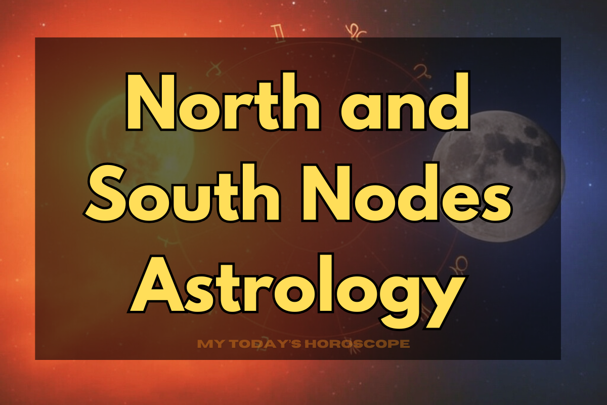 North and South Nodes Astrology