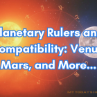 Planetary Rulers and Compatibility: Venus, Mars, and More