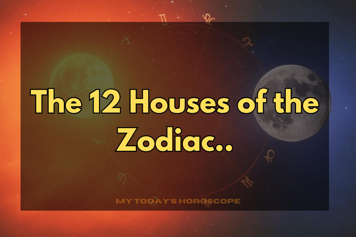 The 12 Houses of the Zodiac