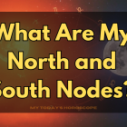 What Are My North and South Nodes? A Journey Through Karmic Destiny