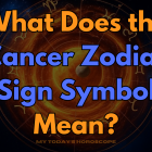 What Does the Cancer Zodiac Sign Symbol Mean?