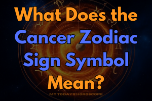 What Does the Cancer Zodiac Sign Symbol Mean?