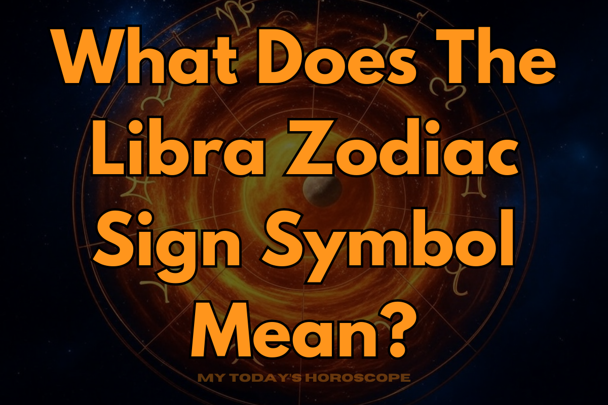 What Does The Libra Zodiac Sign Symbol Mean?