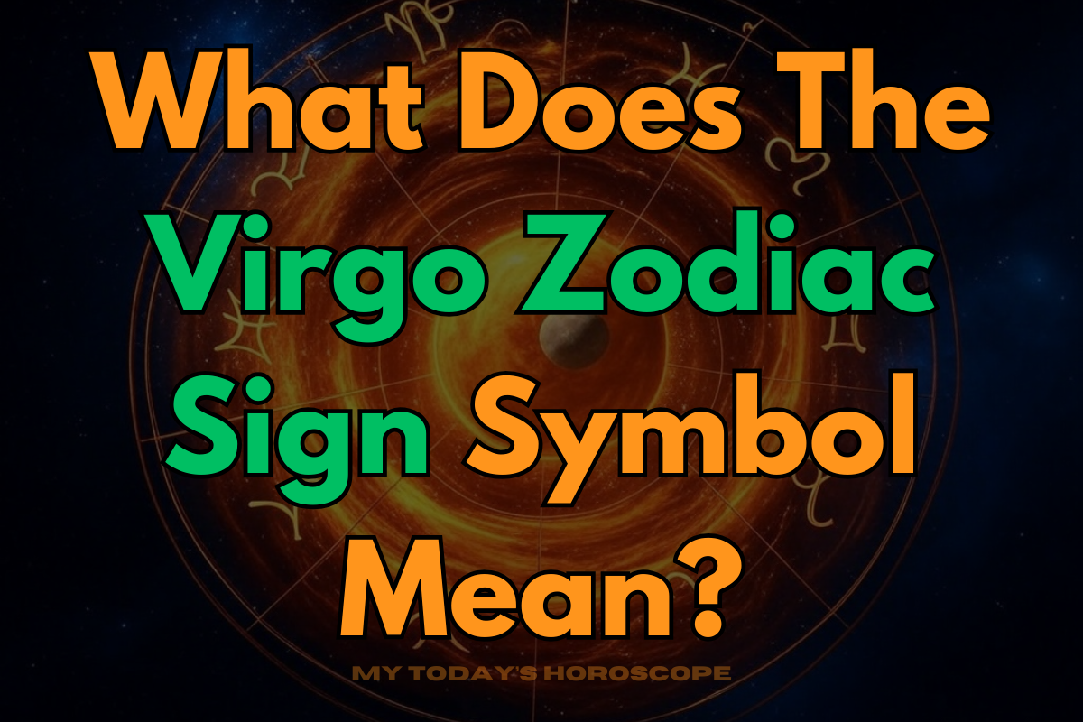 What Does The Virgo Zodiac Sign Symbol Mean?