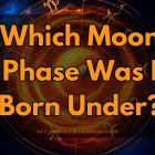 Which Moon Phase Was I Born Under?