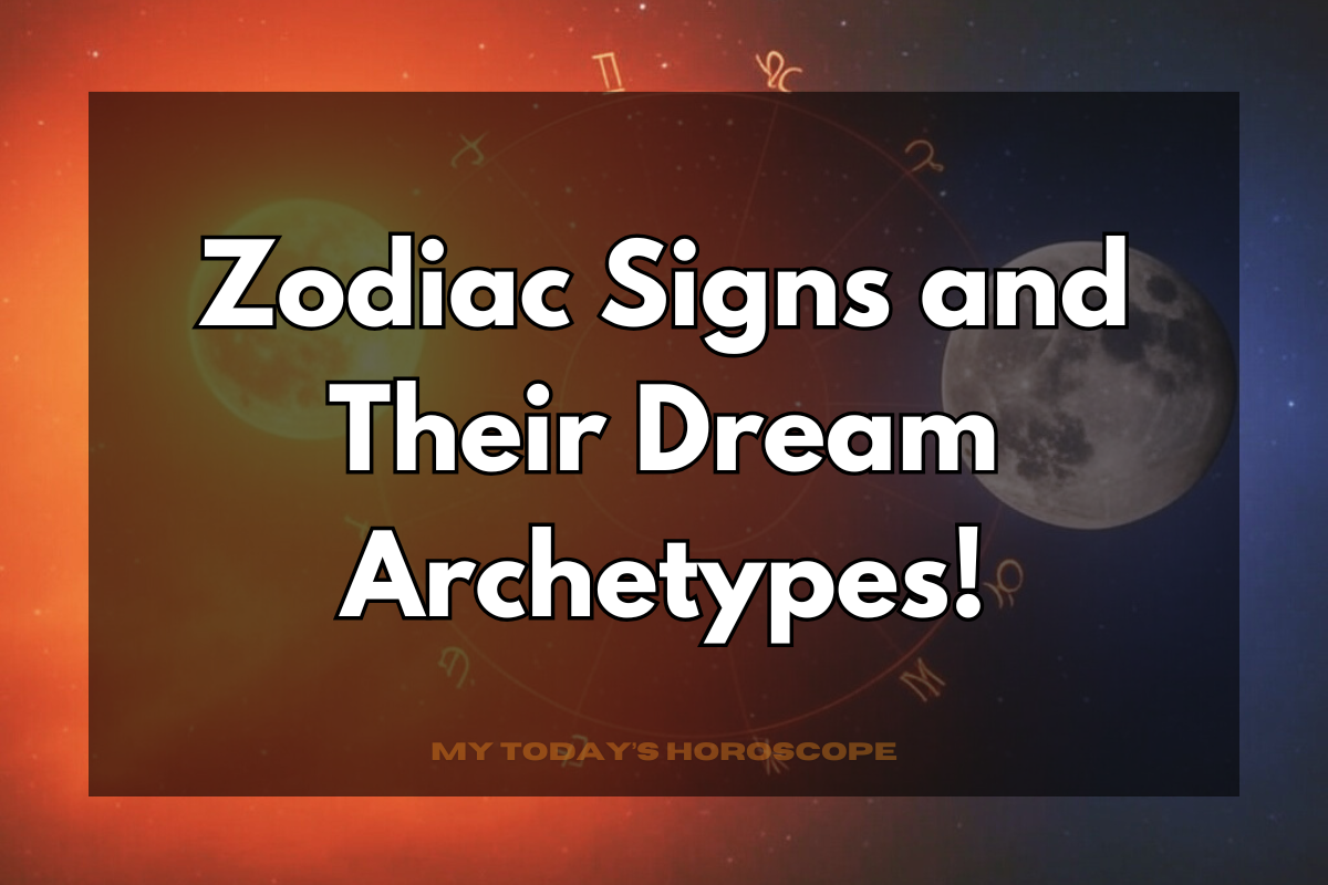 Zodiac Signs and Their Dream Archetypes