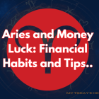 Aries and Money Luck: Financial Habits and Tips