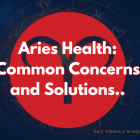 Aries Health: Common Concerns and Solutions