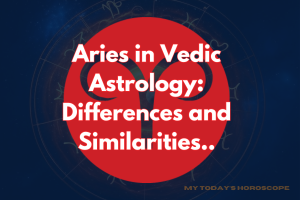 Aries in Vedic Astrology: Differences and Similarities