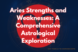 Aries Strengths and Weaknesses: A Comprehensive Astrological Exploration