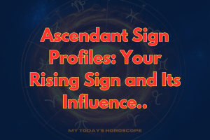 Ascendant Sign Profiles