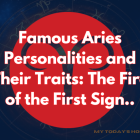 Famous Aries Personalities and Their Traits: The Fire of the First Sign
