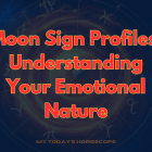 Moon Sign Profiles: Understanding Your Emotional Nature