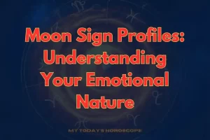 Moon Sign Profiles: Understanding Your Emotional Nature
