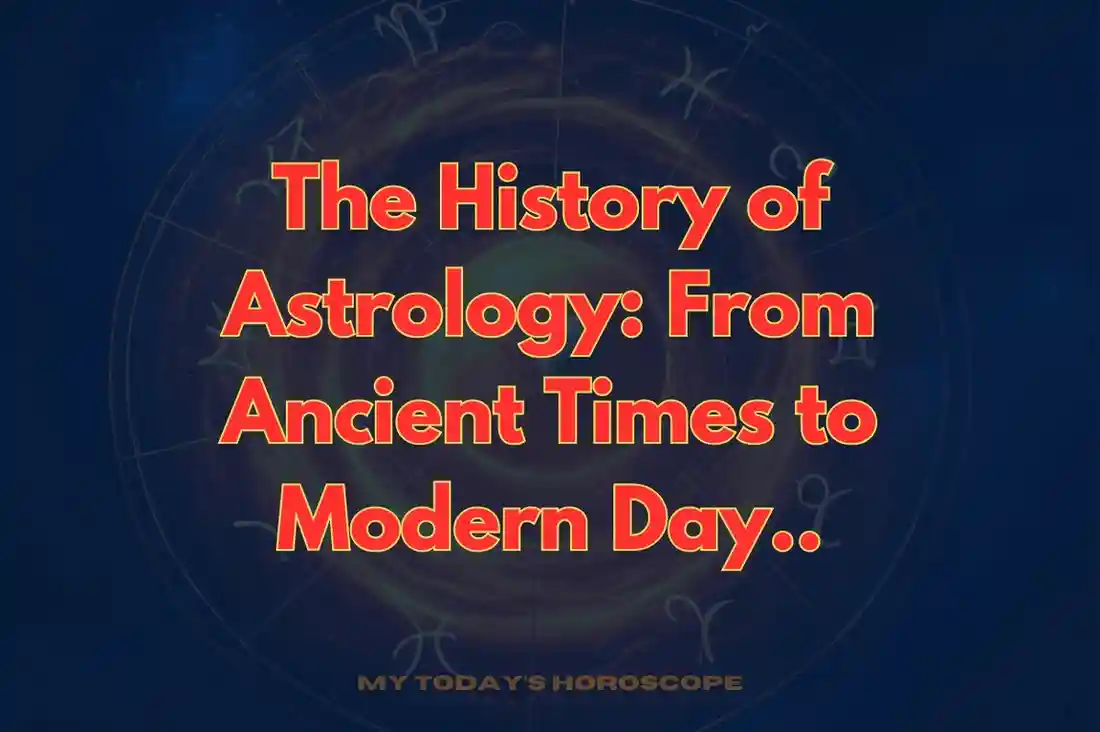 The History of Astrology: From Ancient Times to Modern Day