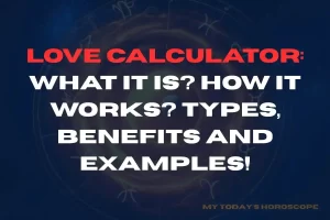 Love Calculator: What It Is? How It Works? Types, Benefits and Examples
