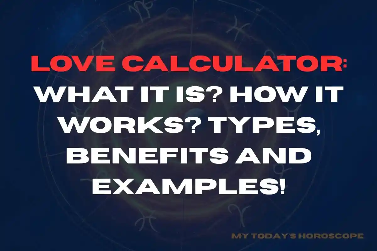 Love Calculator: What It Is? How It Works? Types, Benefits and Examples