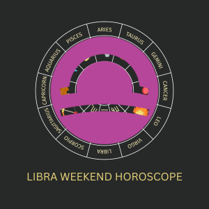 Libra Weekend Horoscope – Love, Career, Health, Money Luck
