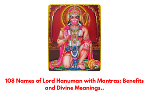 108 Names of Lord Hanuman with Mantras: Benefits and Divine Meanings