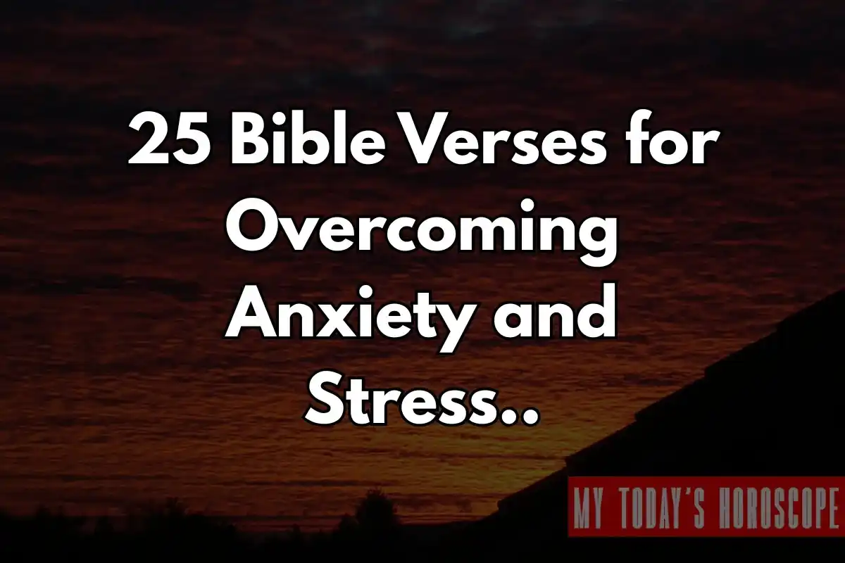 25 Bible Verses for Overcoming Anxiety and Stress