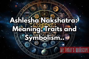Ashlesha Nakshatra: Meaning, Traits, Remedies, and Symbolism