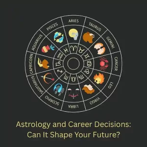 Astrology and Career Decisions: Can It Shape Your Future?