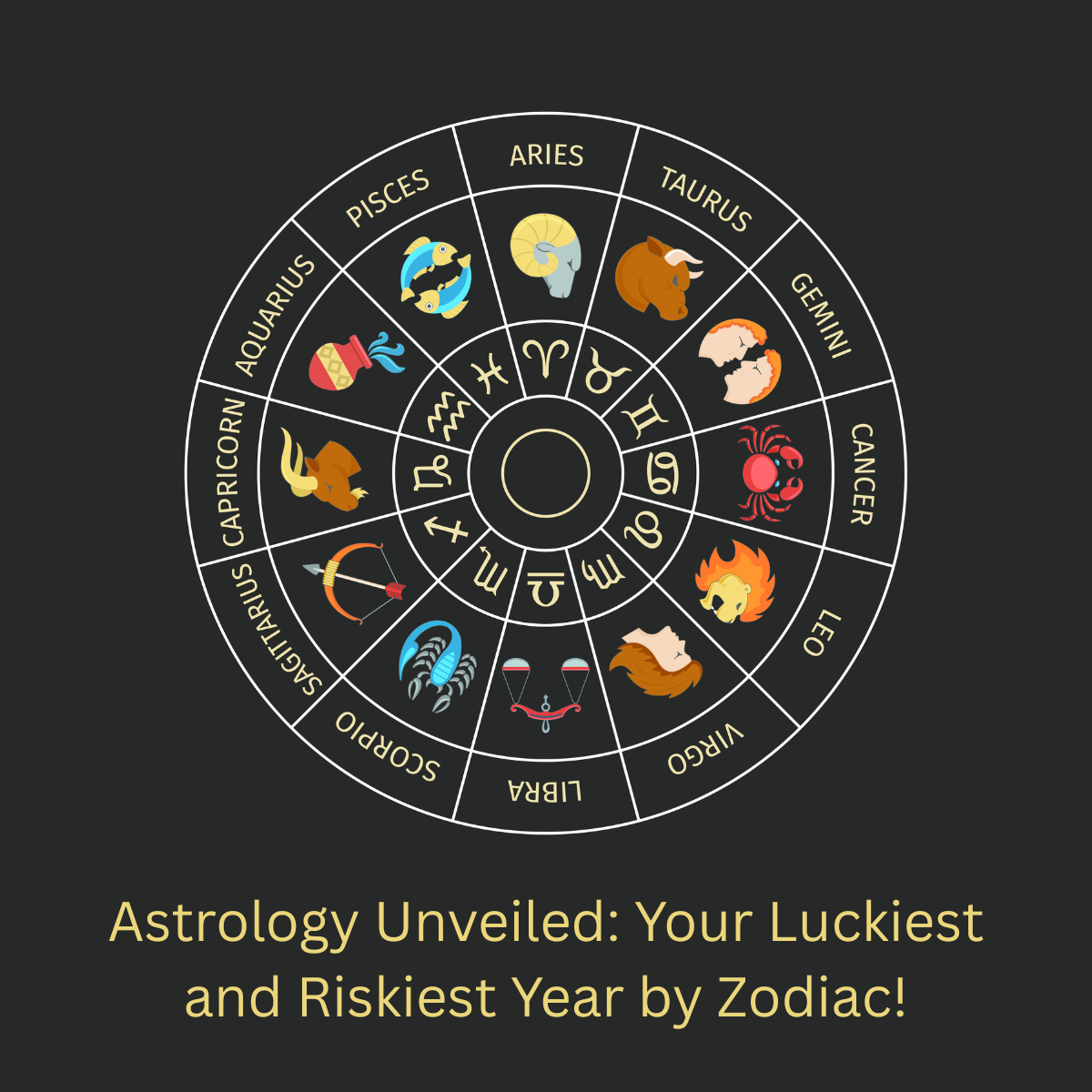 Astrology Unveiled: Your Luckiest and Riskiest Year by Zodiac
