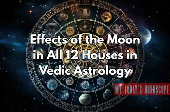 Effects of the Moon in Different Houses in Vedic Astrology