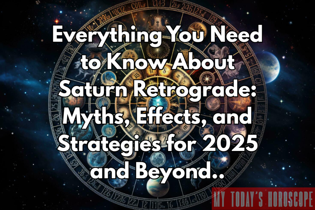Everything You Need to Know About Saturn Retrograde Myths, Effects