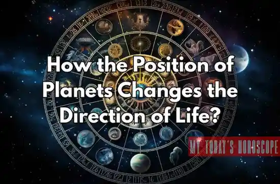 How the Position of Planets Changes the Direction of Life?