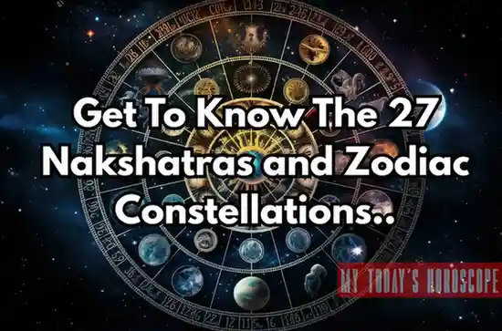 Get To Know The 27 Nakshatras and Zodiac Constellations