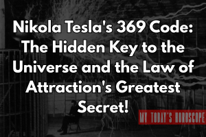 Nikola Tesla's 369 Code: The Hidden Key to the Universe and the Law of Attraction's Greatest Secret