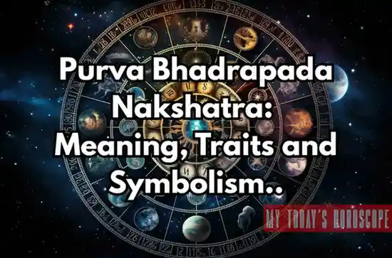 Purva Bhadrapada Nakshatra: Meaning, Traits, Remedies and Symbolism
