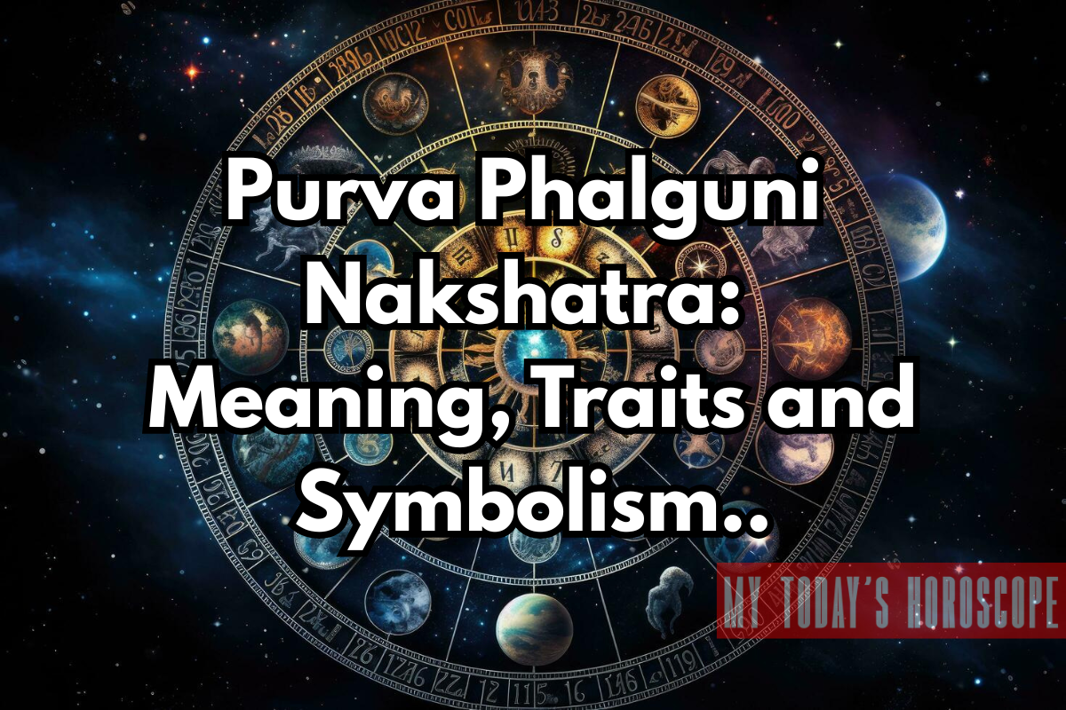 Purva Phalguni Nakshatra: Meaning, Traits, Remedies and Symbolism