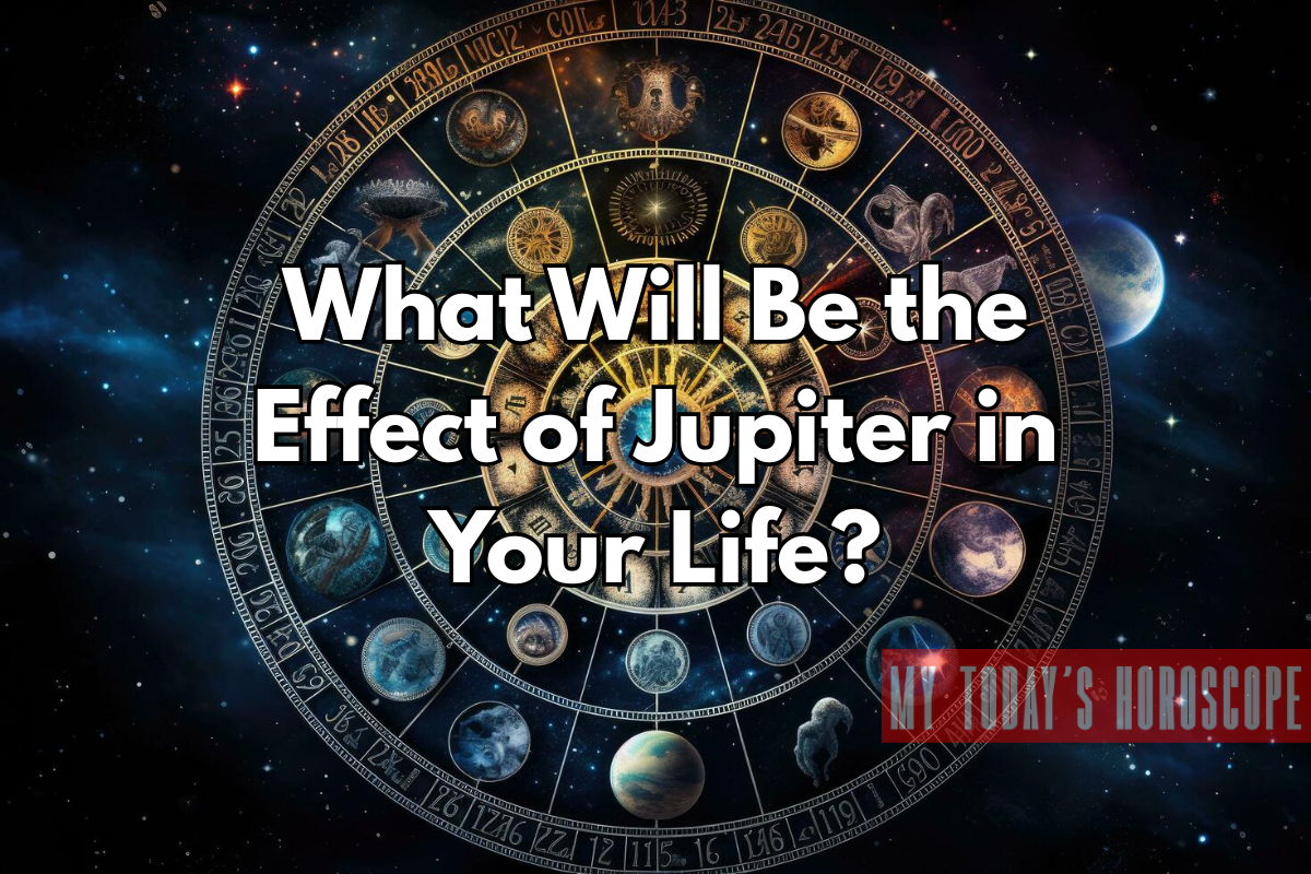 What Will Be the Effect of Jupiter in Your Life?