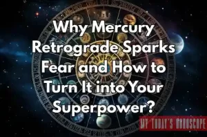 Why Mercury Retrograde Sparks Fear and How to Turn It into Your Superpower