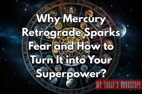 Why Mercury Retrograde Sparks Fear and How to Turn It into Your Superpower