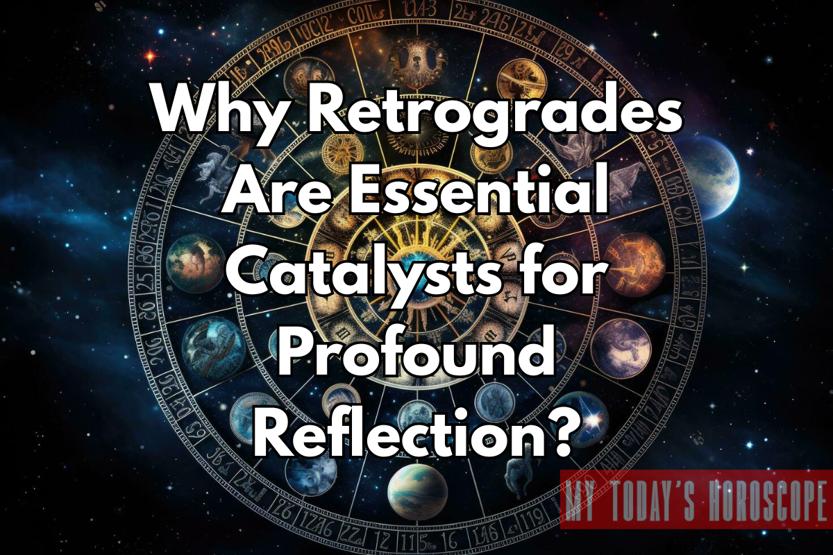 Why Retrogrades Are Essential Catalysts for Profound Reflection?