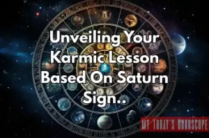 Unveiling Your Karmic Lesson Based On Saturn Sign