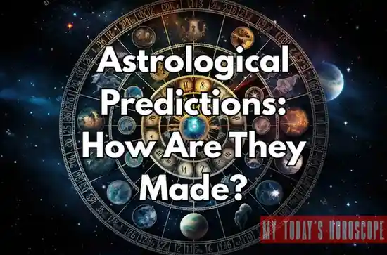 Astrological Predictions: How Are They Made? A Complete Guide to Methods, Accuracy, and Interpretation