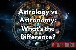 Astrology vs Astronomy: What's the Difference? A Comprehensive Guide