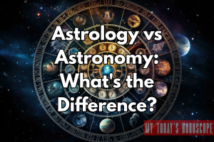 Astrology vs Astronomy: What's the Difference?