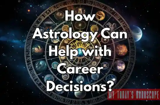 How Astrology Can Help with Career Decisions: A Comprehensive Guide to Navigating Your Professional Path