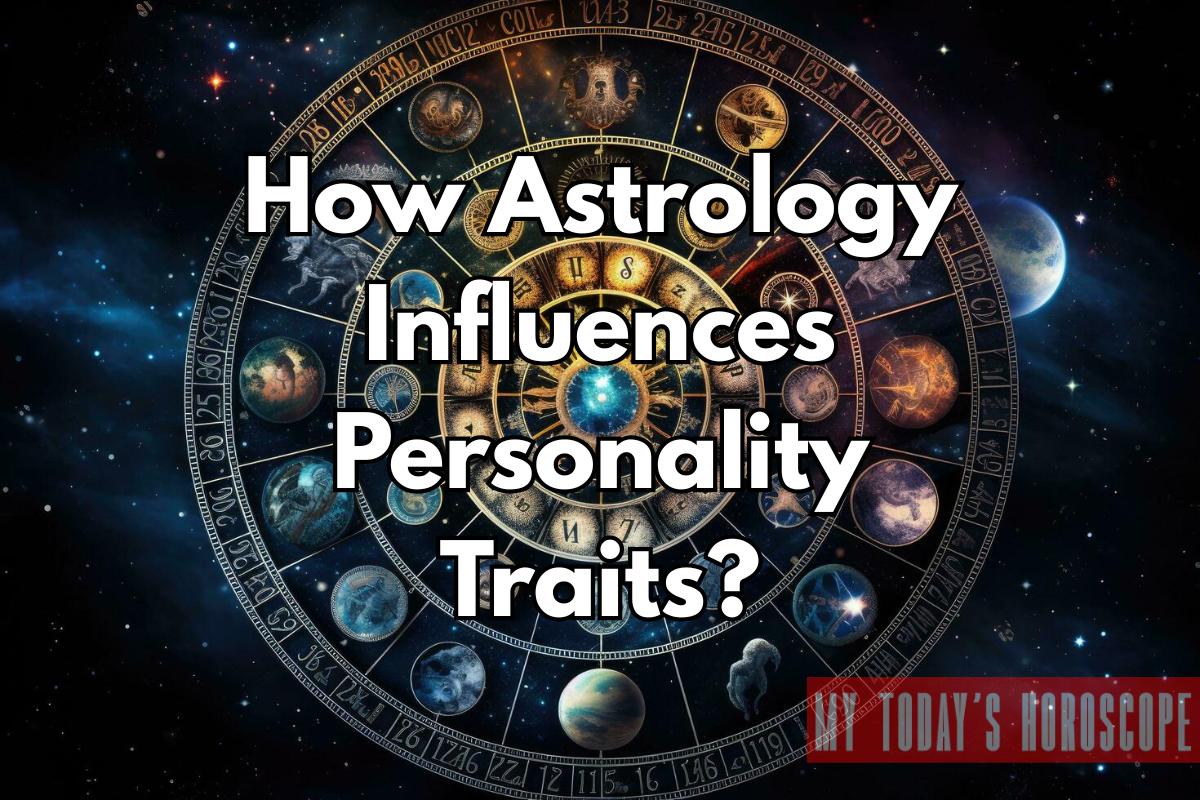 How Astrology Influences Personality Traits