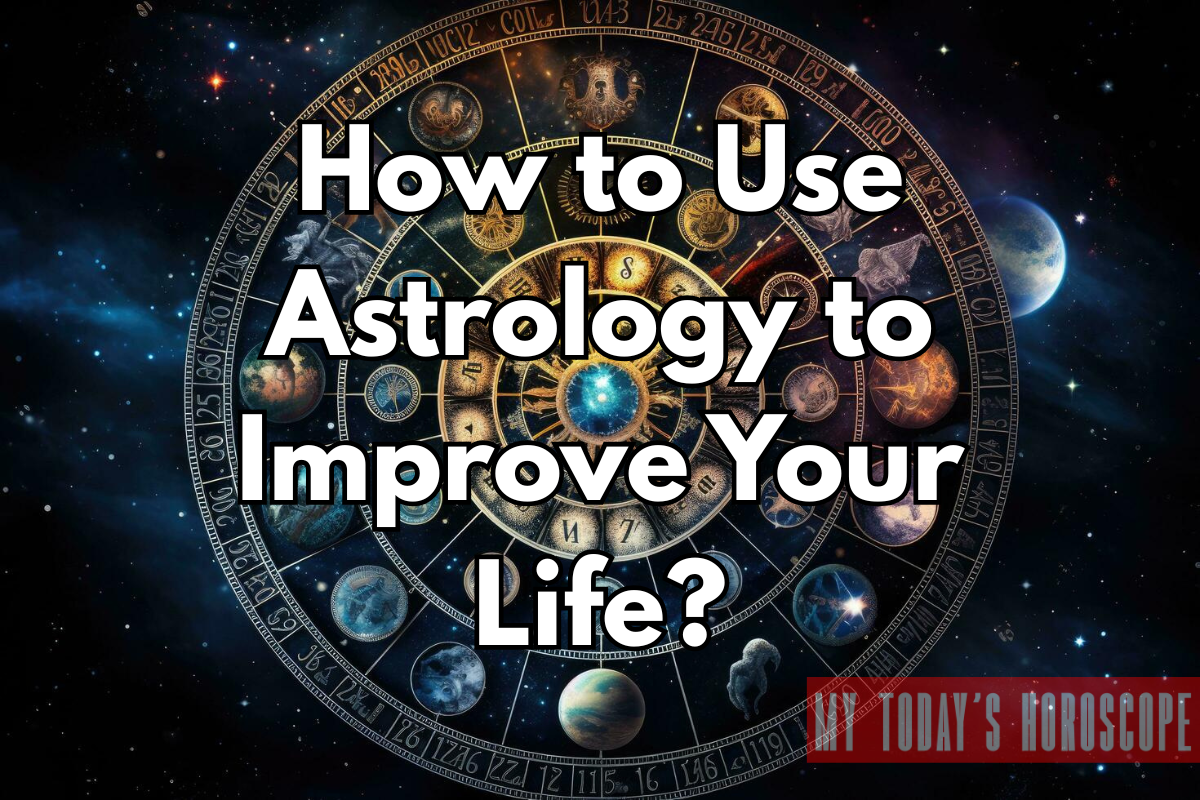 How to Use Astrology to Improve Your Life: Transformative Insights and Practical Steps