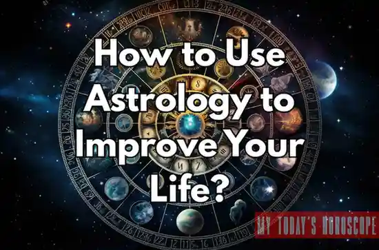 How to Use Astrology to Improve Your Life: Transformative Insights and Practical Steps
