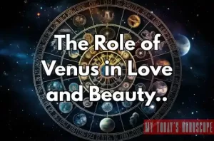 The Role of Venus in Love and Beauty: Unlocking the Cosmic Influence of the Goddess of Romance