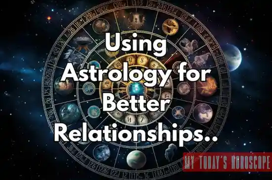 Using Astrology for Better Relationships: A Complete Guide to Understanding, Connecting, and Thriving With Your Partner